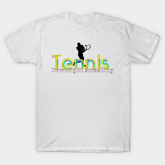 Tennis Downright Smashing T-Shirt by teepossible